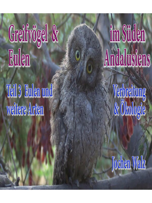 cover image of Greifvögel und Eulen im Süden Andalusiens Teil 3 Eulen und weitere Arten